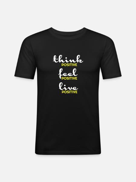 Positive,positive thinking,positive t shirts,hoody - Men's Slim Fit T-Shirt - black