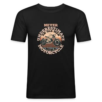 Never underestimate an old Man with a Motorcycle - Männer Slim Fit T-Shirt - Schwarz - Vorne - Nik (191cm)