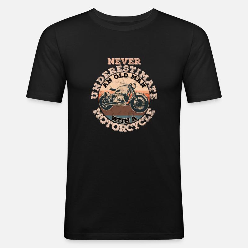 Never underestimate an old Man with a Motorcycle - Männer Slim Fit T-Shirt - Schwarz