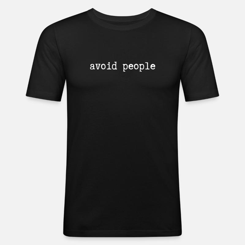 avoid people - Männer Slim Fit T-Shirt - Schwarz
