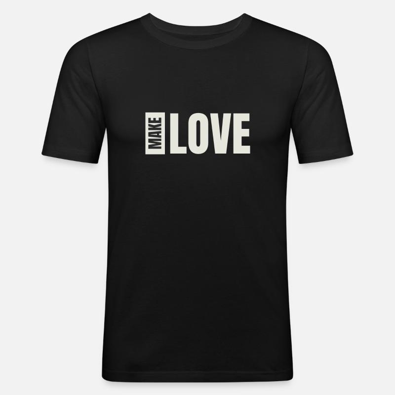 MAKE LOVE - Männer Slim Fit T-Shirt - Schwarz