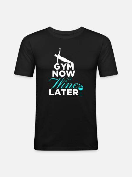 Gym Now Wine Later - Men's Slim Fit T-Shirt - black