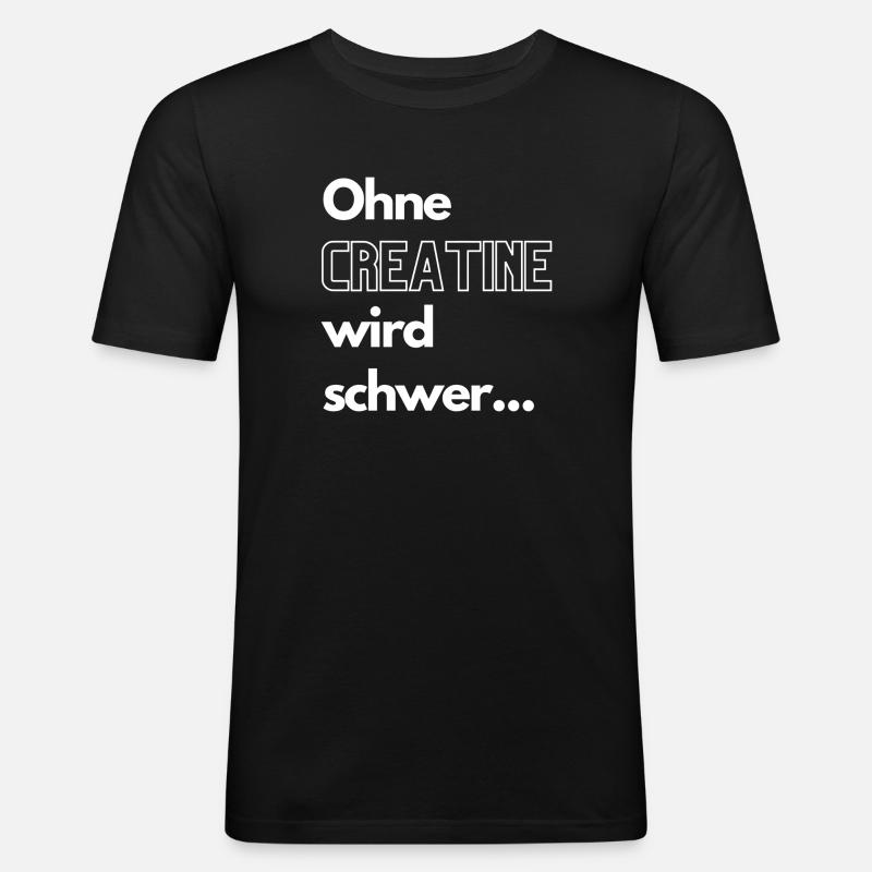Ohne Creatine wird schwer - Männer Slim Fit T-Shirt - Schwarz