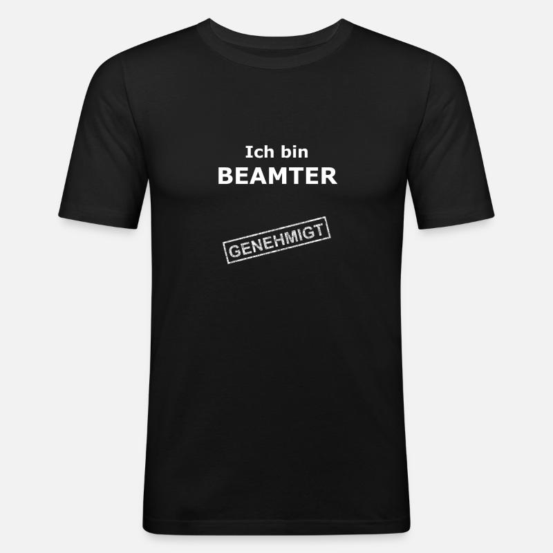 Ich bin Beamter Genehmigt - Männer Slim Fit T-Shirt - Schwarz