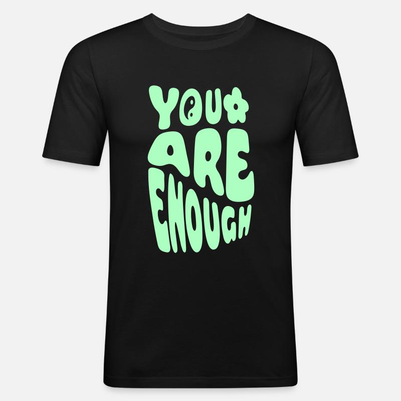 You Are Enough - Männer Slim Fit T-Shirt - Schwarz