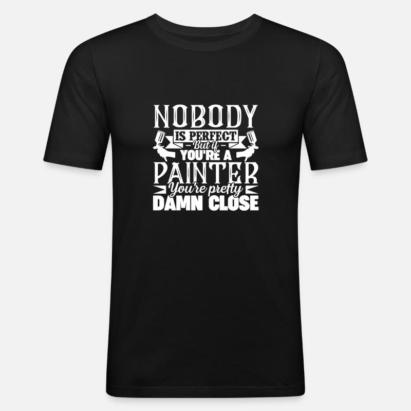 Maler Du bist ein Maler - Männer Slim Fit T-Shirt - Schwarz