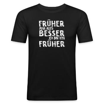 Früher War Alles Besser Ich Bin Von Früher Rente S - Männer Slim Fit T-Shirt - Schwarz - Vorne - Nik (191cm)