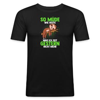 So Müde Wie Heute War Ich Seit Gestern Nicht Mehr - Männer Slim Fit T-Shirt - Schwarz - Vorne - Nik (191cm)