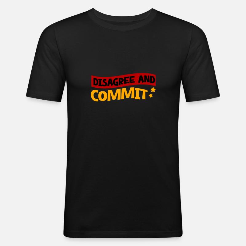 Disagree And Commit 2 - Männer Slim Fit T-Shirt - Schwarz
