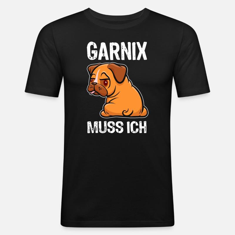 Garnix muss ich - Mops - Spruch - Männer Slim Fit T-Shirt - Schwarz