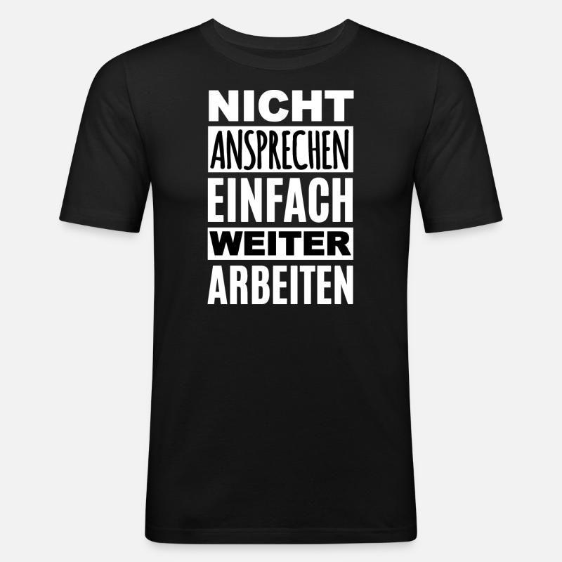 Weiter Arbeiten - Männer Slim Fit T-Shirt - Schwarz