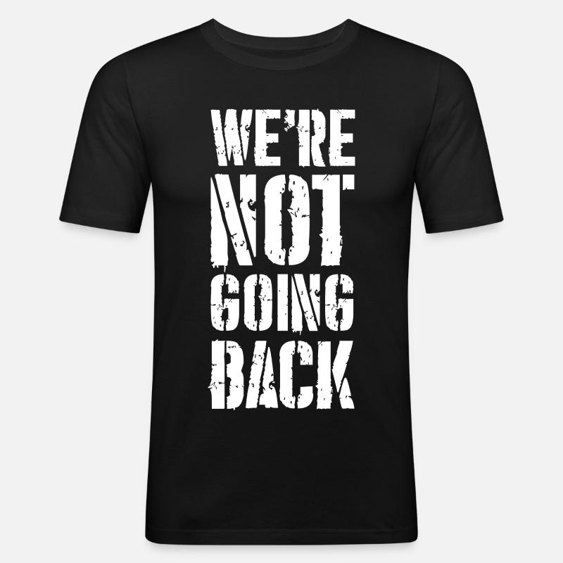we're not going back - Männer Slim Fit T-Shirt - Schwarz