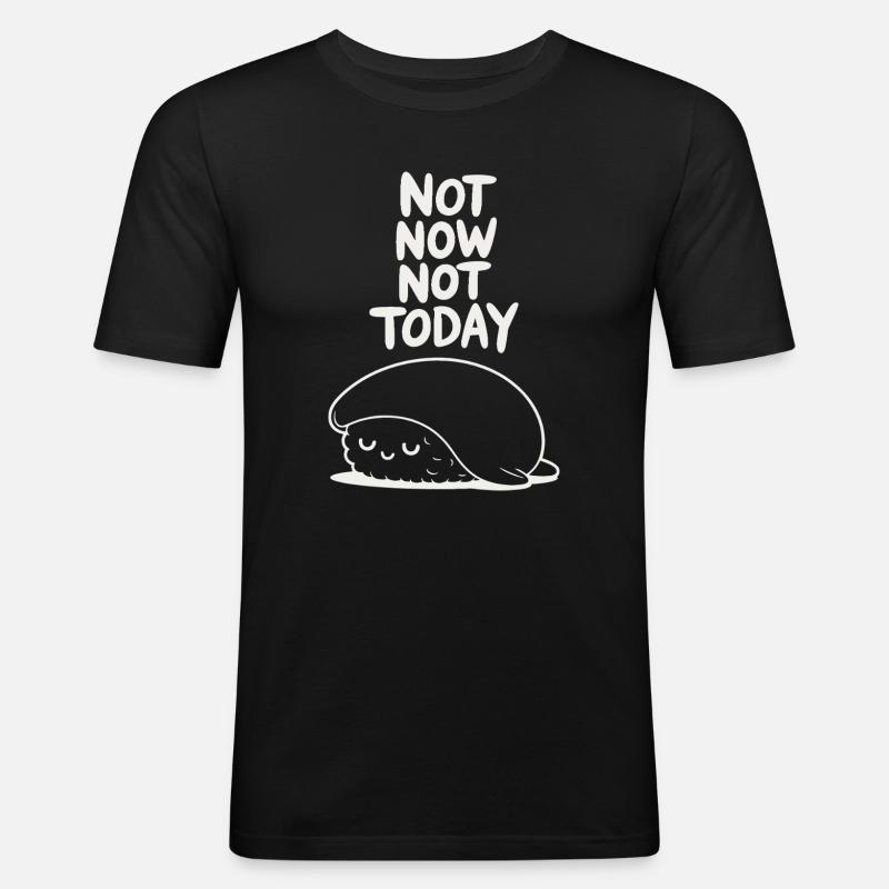 Not Now Not Today Sloth - Men's Slim Fit T-Shirt - black