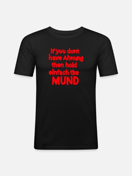 Lustiger Spruch Denglisch - Männer Slim Fit T-Shirt - Schwarz