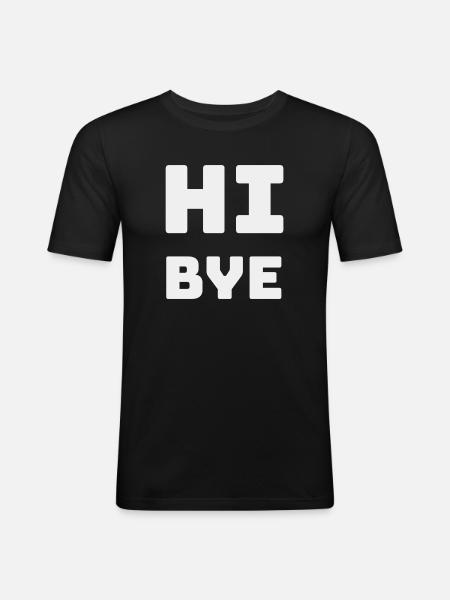 HI BYE - Men's Slim Fit T-Shirt - black