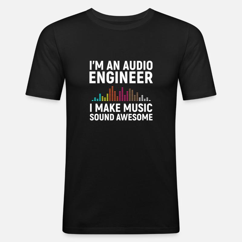 I'm an Audio Engineer - Männer Slim Fit T-Shirt - Schwarz