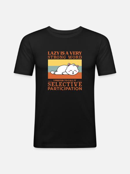 Lazy is a very strong word - Men's Slim Fit T-Shirt - black