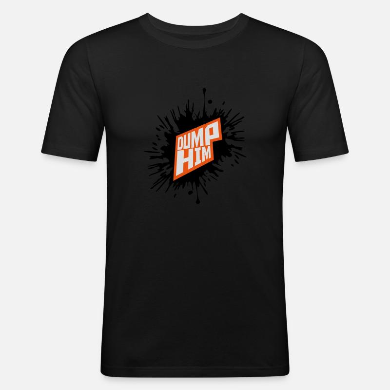 dump him Zitat Logo - Männer Slim Fit T-Shirt - Schwarz