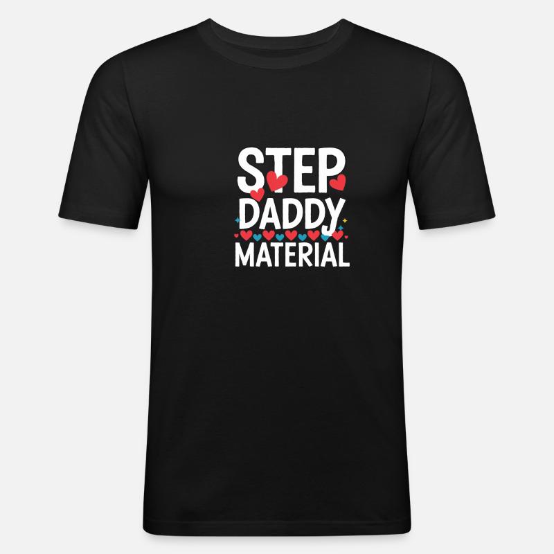 Step Daddy Material 15 - Männer Slim Fit T-Shirt - Schwarz