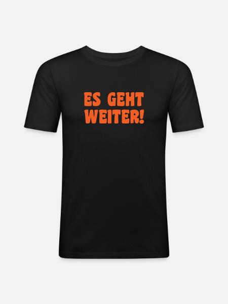 ES GEHT WEITER - Männer Slim Fit T-Shirt - Schwarz