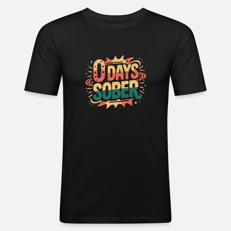 0 Days Sober 16 - Männer Slim Fit T-Shirt - Schwarz