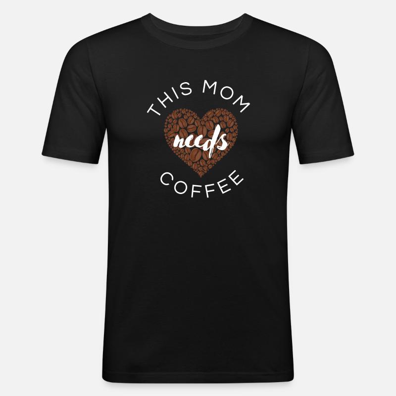 Mama needs coffee / Kaffejunkie / Kaffeefreak - Männer Slim Fit T-Shirt - Schwarz