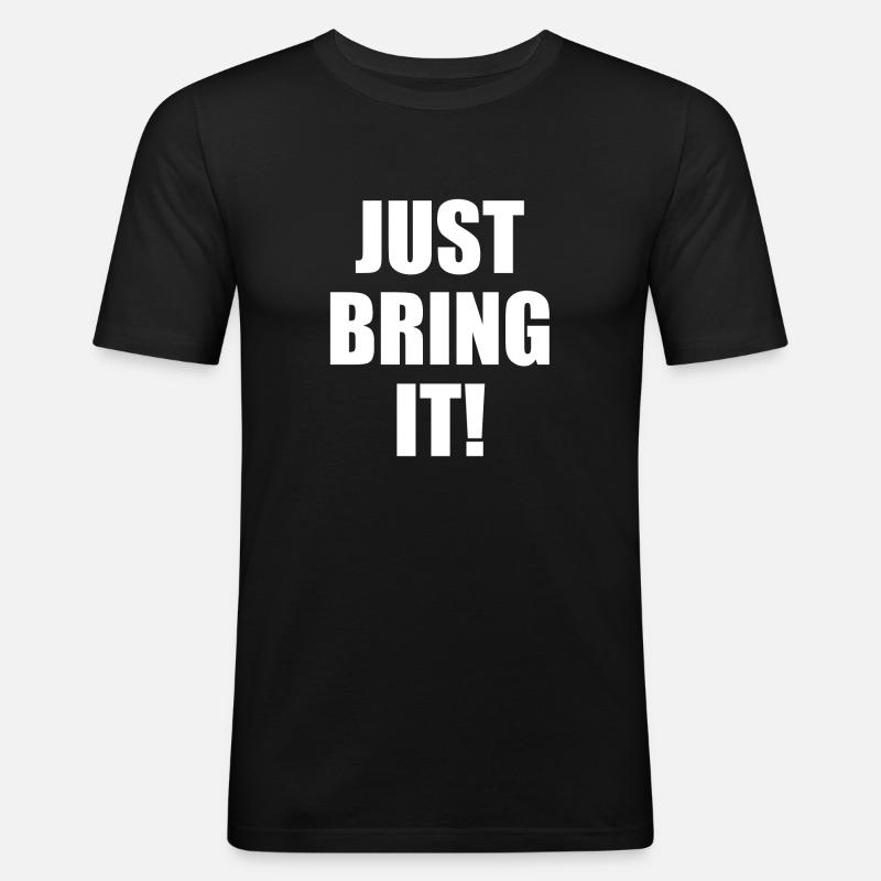Just bring it - Männer Slim Fit T-Shirt - Schwarz