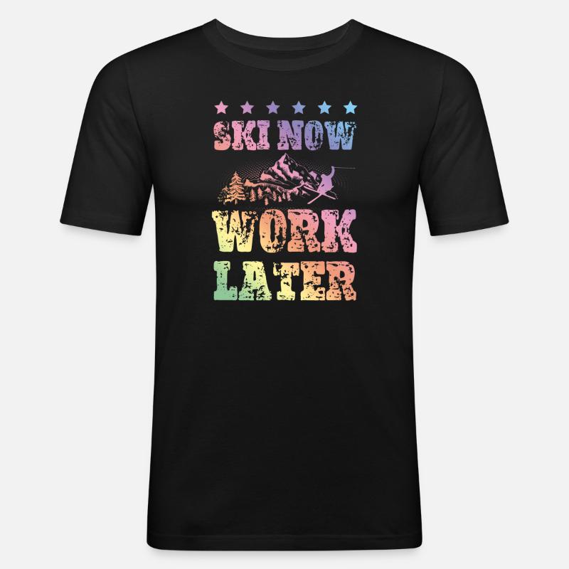 Ski now work later - Männer Slim Fit T-Shirt - Schwarz