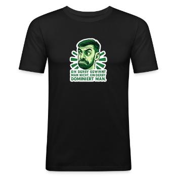 Ein Derby gewinnt man nicht, ein Derby dominiert.. - Männer Slim Fit T-Shirt - Schwarz - Vorne - Nik (191cm)