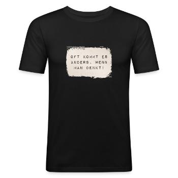 oft kommt es anders, wenn man denkt - Männer Slim Fit T-Shirt - Schwarz - Vorne - Nik (191cm)