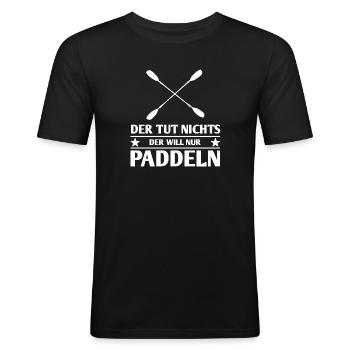 Der will nur Paddeln - Männer Slim Fit T-Shirt - Schwarz - Vorne - Nik (191cm)