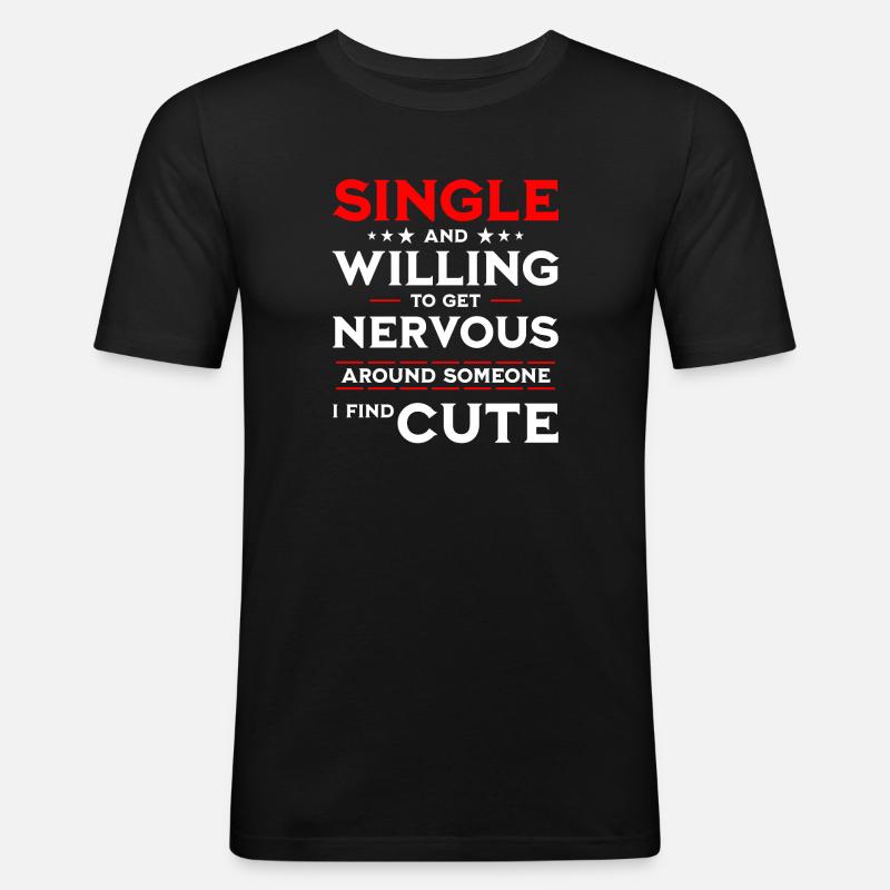 Lustiger Single Spruch - Männer Slim Fit T-Shirt - Schwarz
