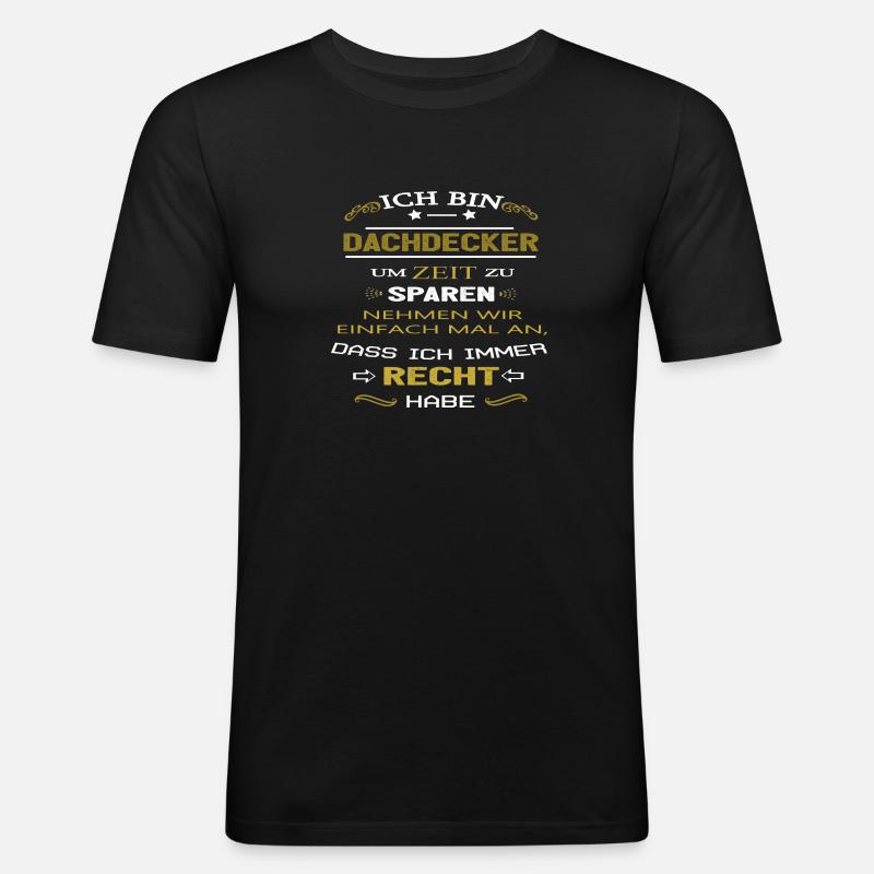 Ich bin Dachdecker - Männer Slim Fit T-Shirt - Schwarz
