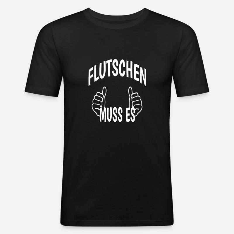Flutschen muss es - Männer Slim Fit T-Shirt - Schwarz