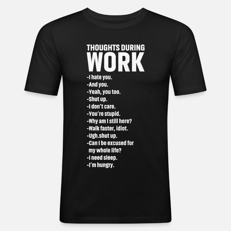 thoughts during work - Männer Slim Fit T-Shirt - Schwarz
