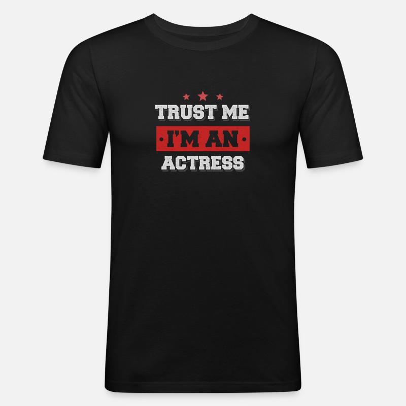 Trust me I'm an actress - Männer Slim Fit T-Shirt - Schwarz
