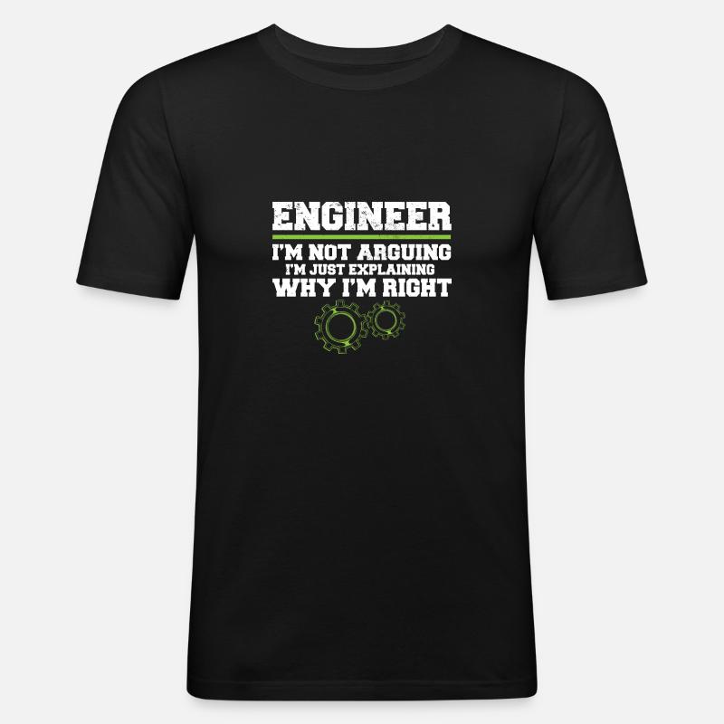 Engineer I'm Not Arguing Engineering - Men's Slim Fit T-Shirt - black