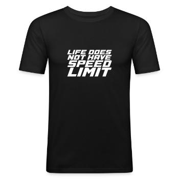 Life Does Not Have Speed Limit - Männer Slim Fit T-Shirt - Schwarz - Vorne - Nik (191cm)
