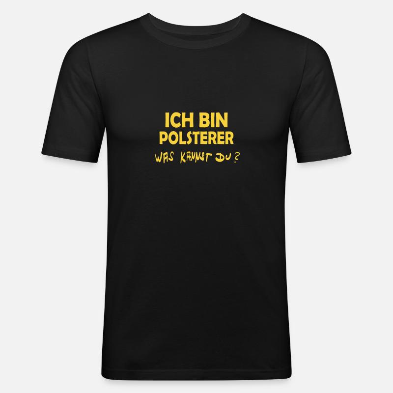 Polsterer - Männer Slim Fit T-Shirt - Schwarz