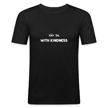 Kale 'Em With Kindness - Kindness - Männer Slim Fit T-Shirt - Schwarz - Vorne - Nik (191cm)