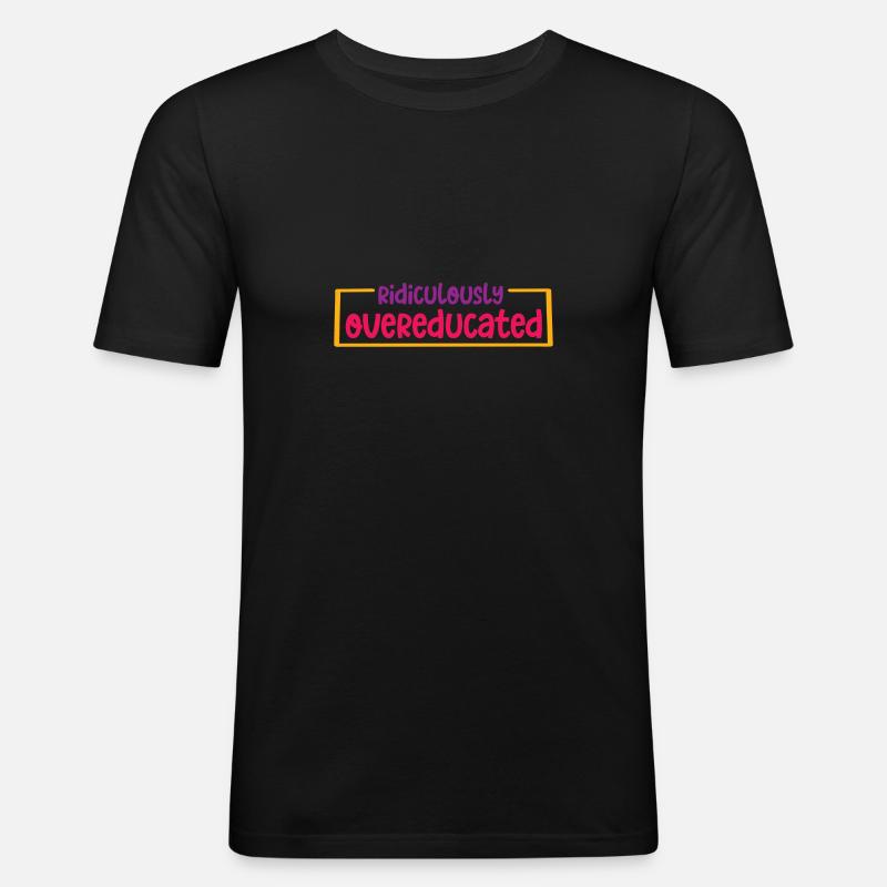 Ridiculously Overeducated 2 - Men's Slim Fit T-Shirt - black