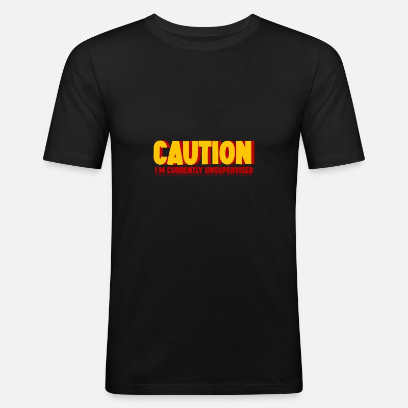 Caution I'm Currently Unsupervised 2 - Men's Slim Fit T-Shirt - black