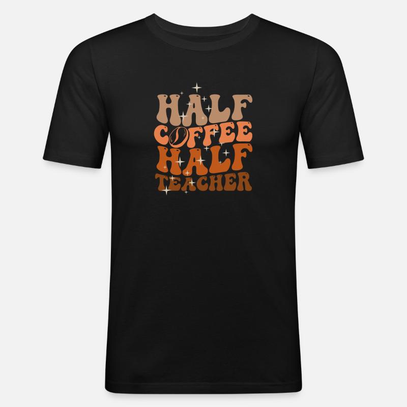Half Coffee Half Teacher - Men's Slim Fit T-Shirt - black