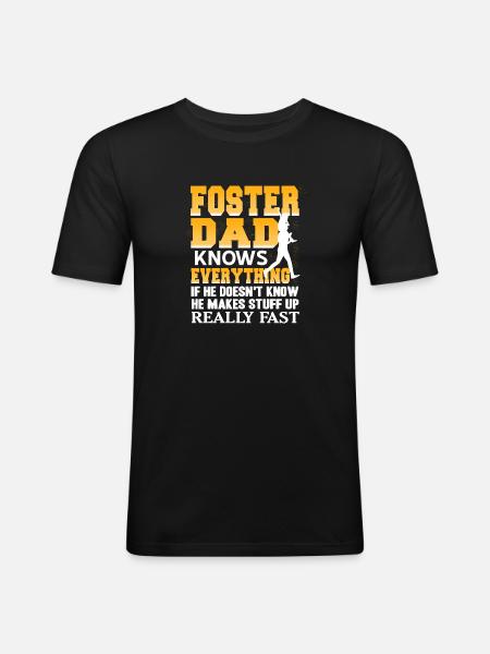 Foster Dad Knows Everything Funny Makes Stuff - Men's Slim Fit T-Shirt - black