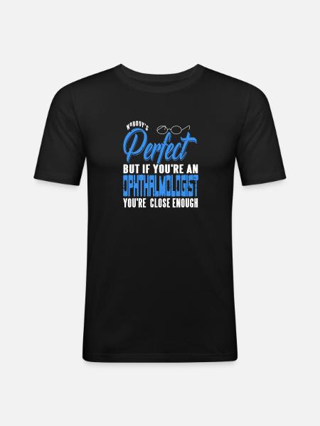 Ingen er perfekte, men hvis du er øjenlæge - Herre Slim Fit T-Shirt - sort