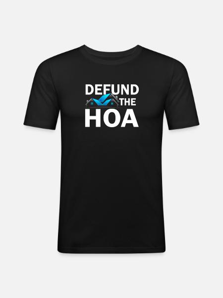 Defund The HOA - Männer Slim Fit T-Shirt - Schwarz