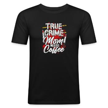 True Crime Mom Needs Coffee - Männer Slim Fit T-Shirt - Schwarz - Vorne - Nik (191cm)