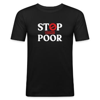 Arrêtez d’être pauvre - T-shirt près du corps Homme - noir - Devant - Nik (191cm)
