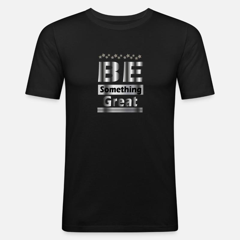 Be something great - Men's Slim Fit T-Shirt - black