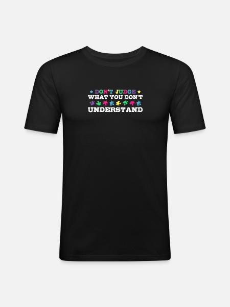 Autism Awareness – Don't Judge What - Men's Slim Fit T-Shirt - black